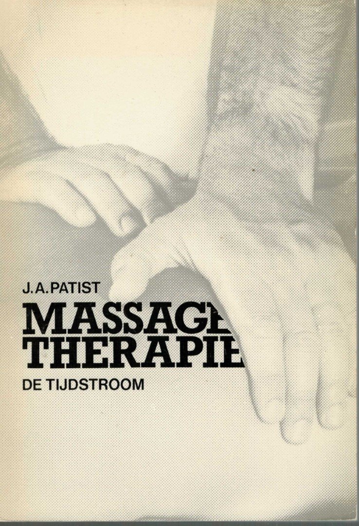 Patist, J.A. - MASSAGETHERAPIE