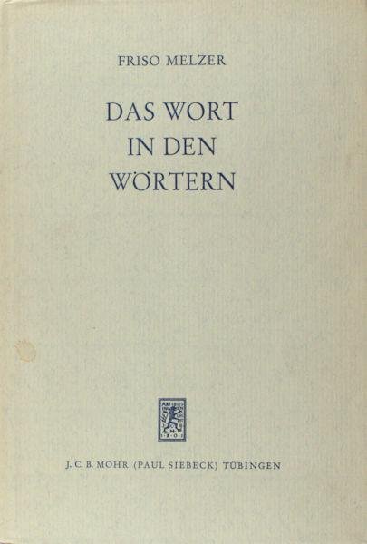 Melzer, Friso. - Das Wort in den Wörten. Die deutsche Sprache im Dienste der Christus-Nachfolge.