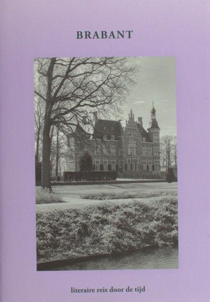 Beulens, Bert. - Brabant. Literaire reis door de tijd. Bloemlezing.