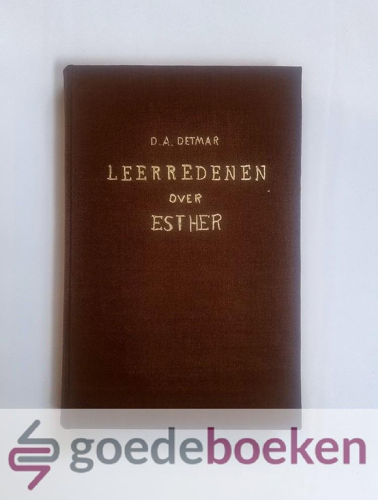 Detmar, D.A. - Brief van een reizend Israeliet + 14 leerredenen over Esther + 3 leerredenen --- Brief van een reizend IsraÃ«liet die Jezus ontmoet en gesproken heeft ontelbare wonderen heeft zien verrigten en vertoefd heeft ten huize van Simon de Lederbereid...