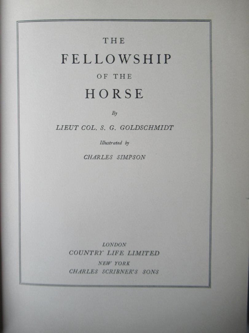 Goldschmidt, S.G. Lieut Col. - The Fellowship of the horse