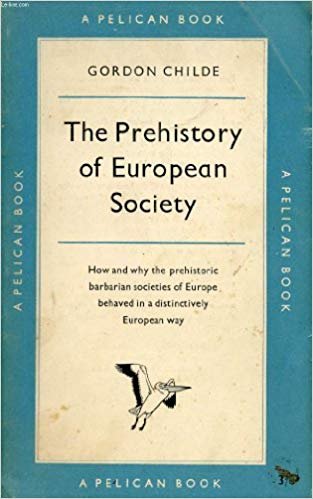 Gordon Childe, V. - The prehistory of European Society