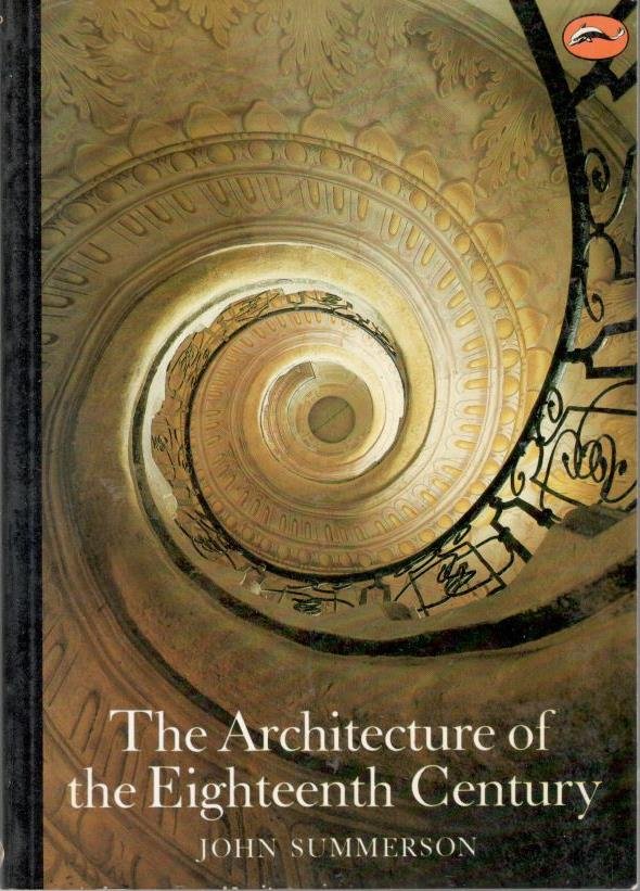 Summerson, John - The Architecture of the Eighteenth Century