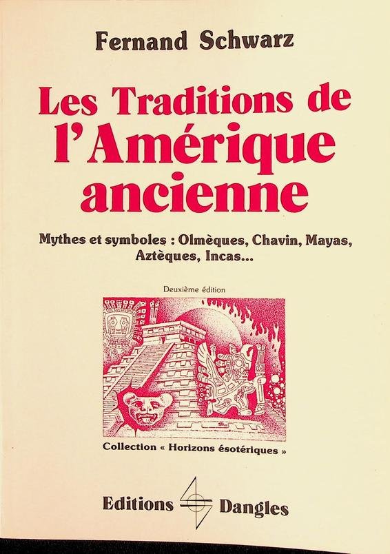 Schwarz, Fernand - Les Traditions de l'Amerique ancienne. Mythes et symboles: Olmèques, Chavin, Mayas, Aztèques, Incas...