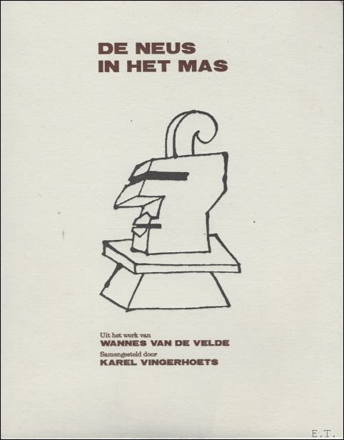 Wannes Van De Velde / Karel Vingethoets, - Neus, Wannes Van de Velde. DE Neus in het MASn Le Pif au Mas, The nose at the MAS, Die Nas im MAS.