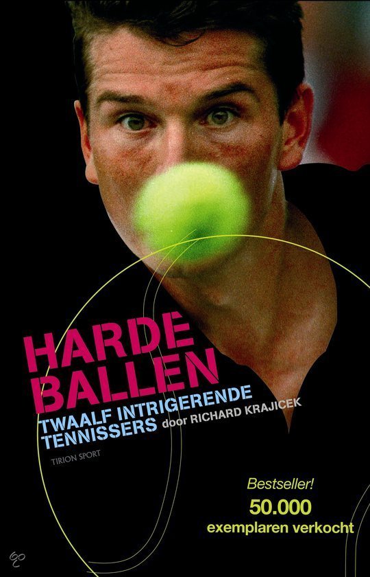 Krajicek, R. - Harde ballen / twaalf intrigerende tennissers
