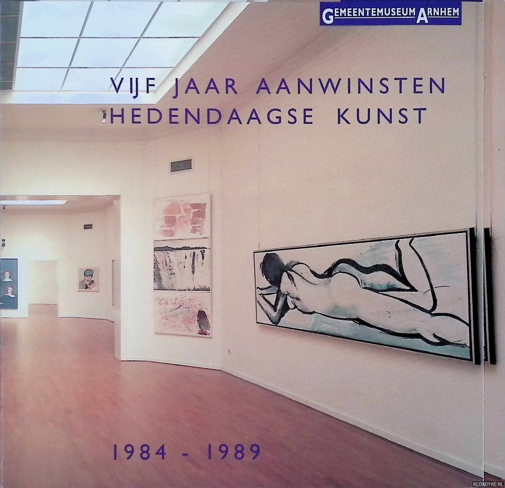 Corstius, Liesbeth Brandt & Anneke Oele - Vijf jaar aanwinsten hedendaagse kunst 1984-1989