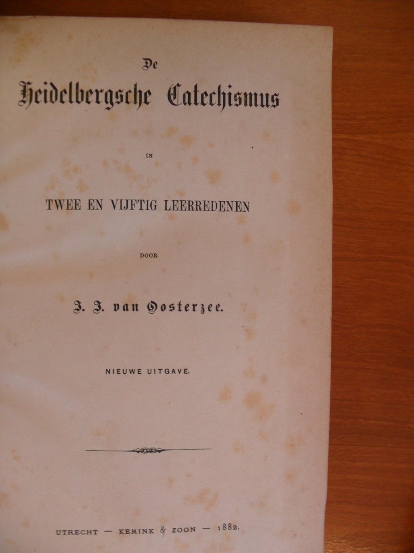 Oosterzee J.J. van - De Heidelbergsche Catechismus in twee en vijftig  leerredenen.