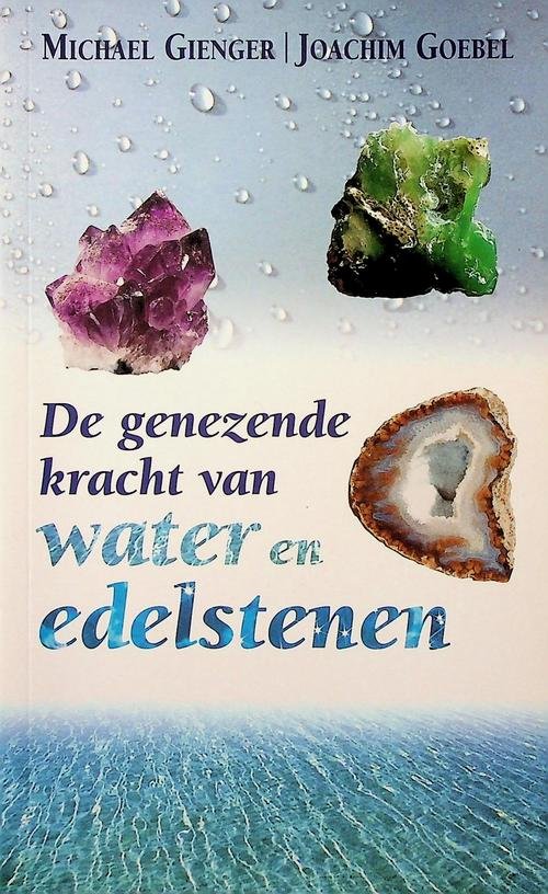 Gienger, Michael - De genezende kracht van water en edelstenen