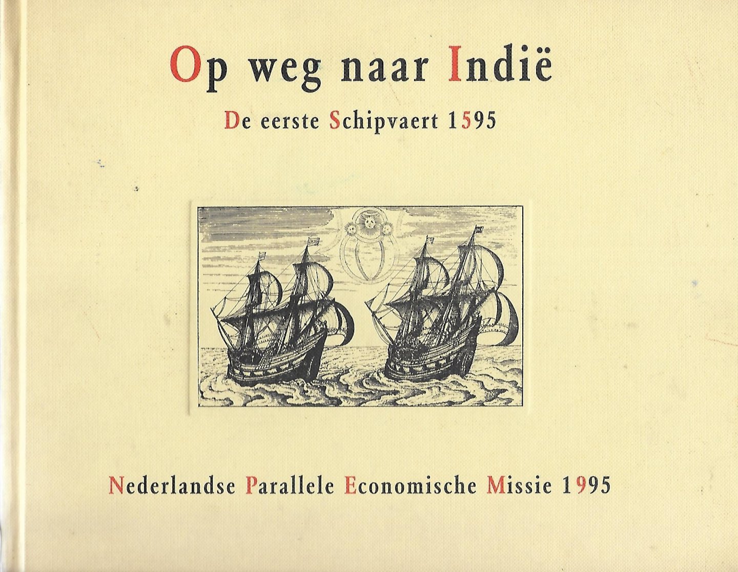 red. - Op weg naar Indie / De eerste scheepvaert 1595