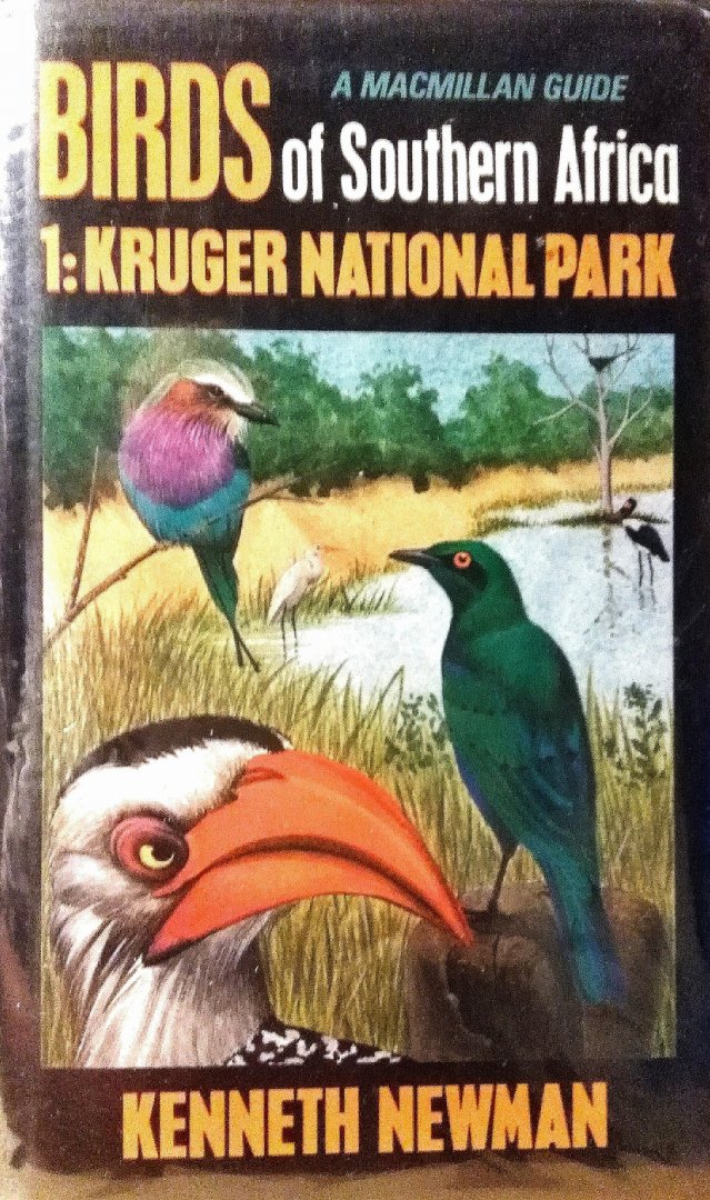 Newman , Kenneth . [ isbn 9780869541036 ] - Birds of Southern Africa . 1 . ( Kruger National Park . )
