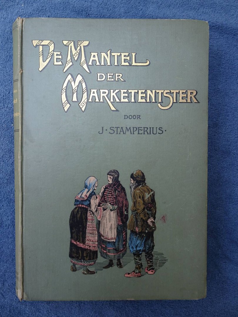 Stamperius, J.. - De Mantel der Marketenster.