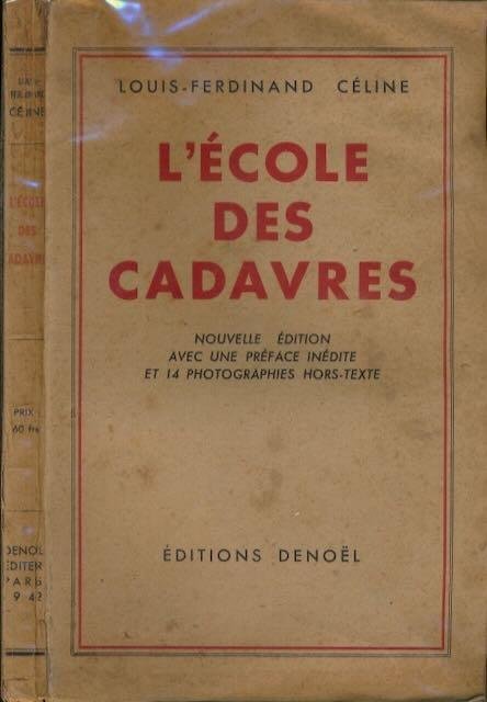 Céline, Louis-Ferdinand - L'École des Cadavres