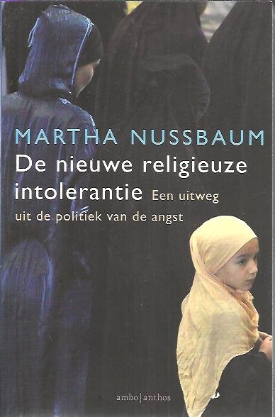 NUSSBAUM, Martha - De nieuwe religieuze intolerantie. Een uitweg uit de politiek van de angst. [Vijfde druk].