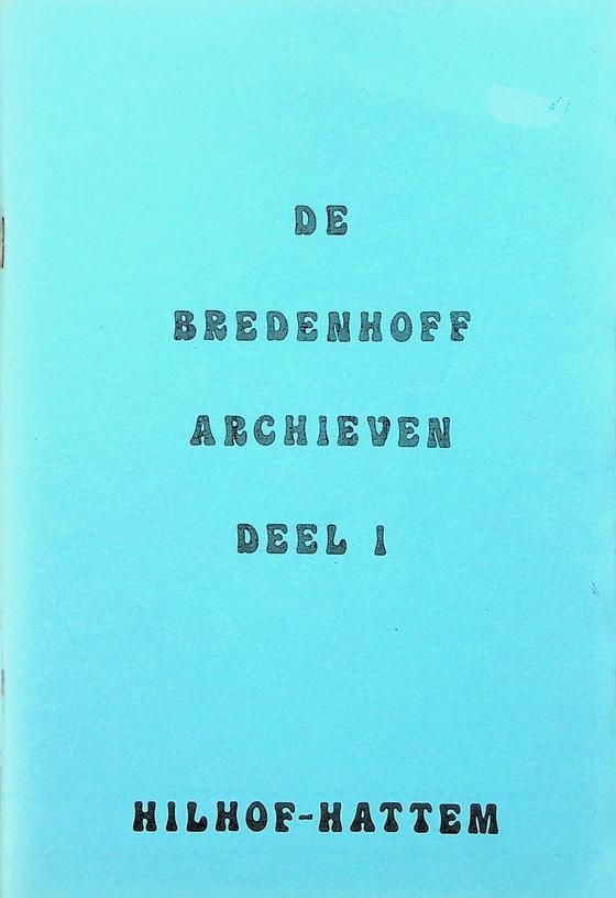 Bredenhoff, A. - De Bredenhoff Archieven deel I