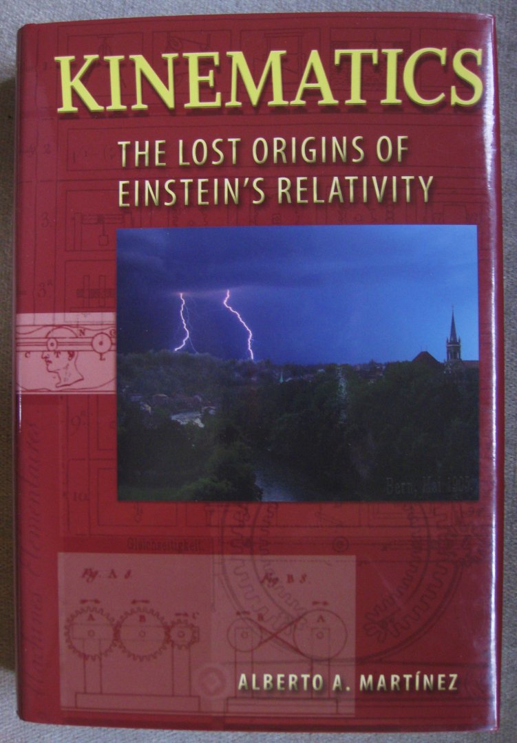 Martínez, Alberto A. - Kinematics - The Lost Origins of Einstein's Relativity