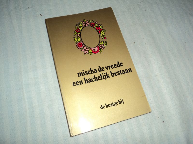 Vreede, Mischa de - Een hachelijk bestaan