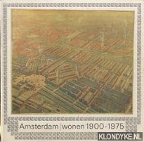 Ketting, Jan - Amsterdam wonen 1900 - 1975