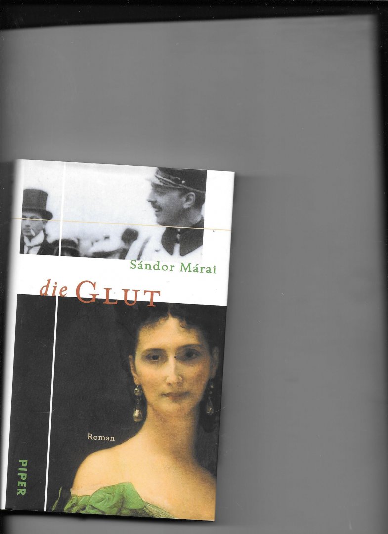 Marai, Sandor - Die Glut