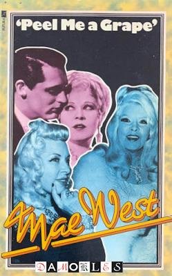 Joseph Weintraub - Peel Me a Grape. Mae West.