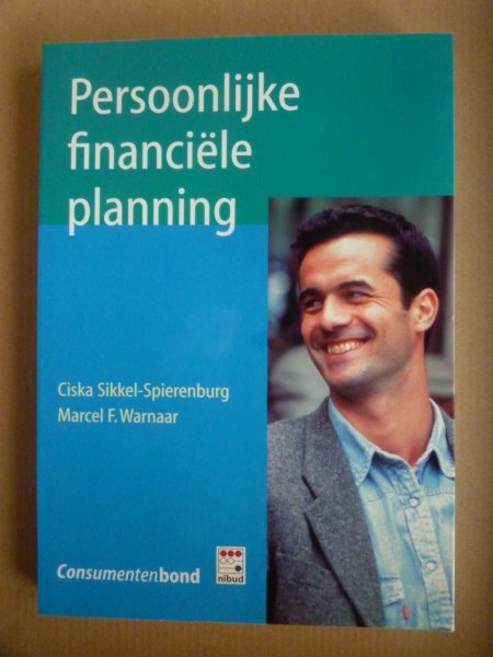 Sikkel-Spierenburg, C.  Warnaar, M.F. - Persoonlijke financiele planning / druk 1