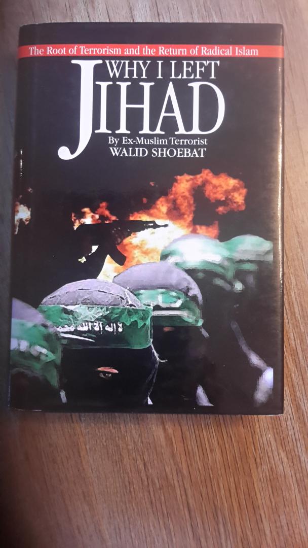Shoebat, Walid - Why I Left Jihad / The Root of Terrorism and the Return of Radical Islam