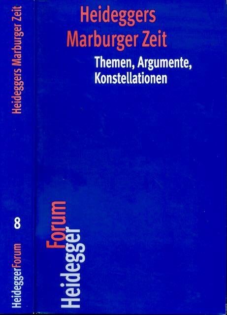 Keiling, Tobias. - Heideggers Marburger Zeit: Themen, Argumente, Konstellationen.