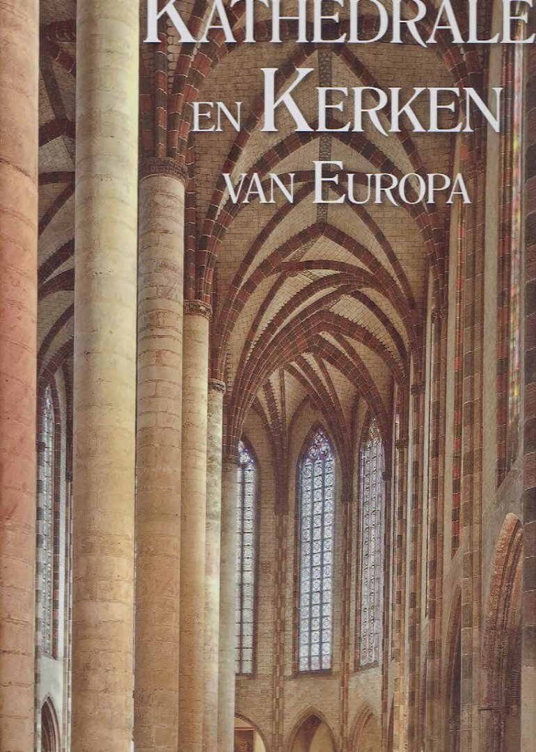 BORNGÄSSER, Barbara - Kathedralen en Kerken van Europa. Foto's: Achim Bednorz. Onder redactie van Rolf Toman.