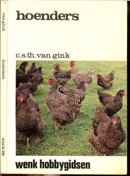 Gink.c.s.th.van ... Ontwikkeling van het ei in het lichaam van een hen - Hoenders ... Houden, huisvesten en verzorgen met 22 foto's en 25 tekeningen bewerkt door A.C.Banning - Vogelporl