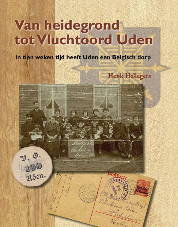 Hellegers, Henk - Van heidegrond tot Vluchtoord Uden