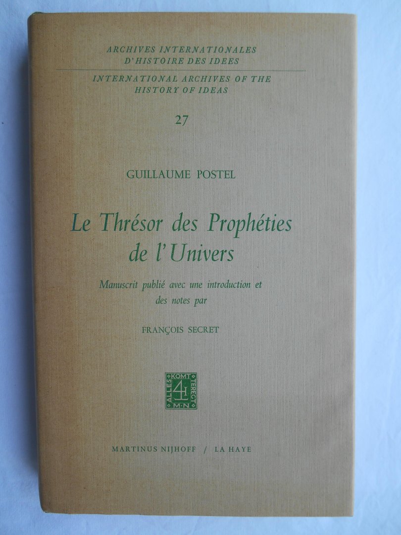 Guillaume Postel - Le Thrésor des Prophéties de l'Univers