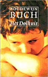 Buch (December 14, 1948 - November 23, 2002) , Boudewijn Maria Ignatius - Het dolhuis - Waarom moest Winkler Brockhaus naar een gekkenhuis? Waarom werd een tienjarig jongetje naar Brabant gestuurd om bijna een jaar lang onderworpen te worden aan een wreedaardig regime?