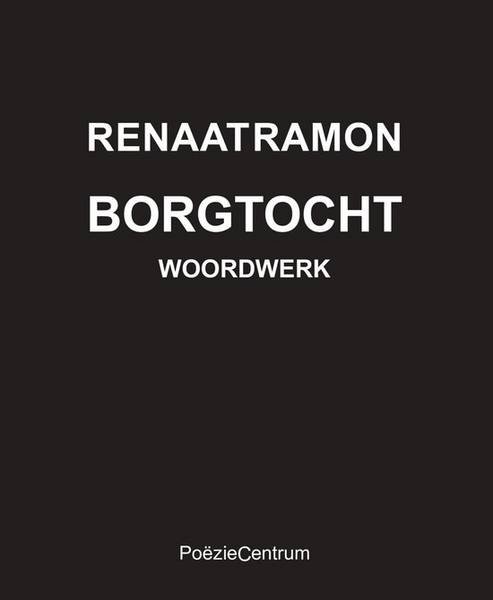 RAMON, RENAAT. - Borgtocht. - Woordwerk 1976-2021.