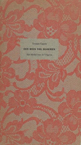 Capote, Truman. - Een huis vol bloemen.