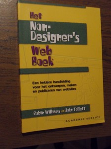 Williams, R. - Het Non-Designer's Web boek. Een heldere handleiding voor het ontwerpen, maken en publiceren van websites