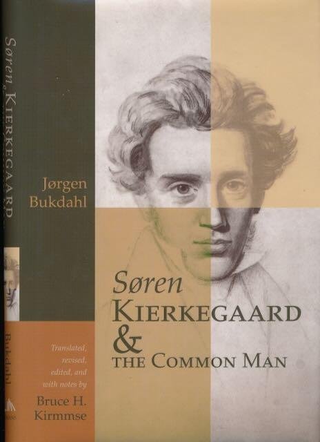 Bukdahl, Jørgen. - Søren Kierkegaard and the common Man.