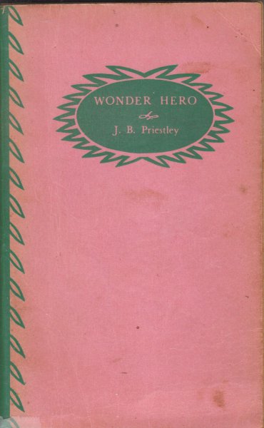 Priestley, J.B. - Wonder Hero