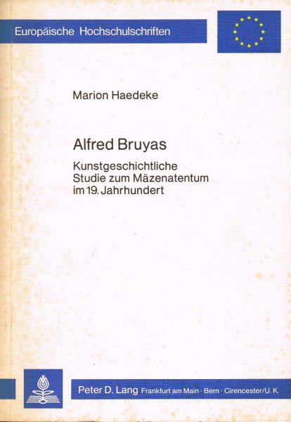 Haedeke, M. - Alfred Bruyas : kunstgeschichtliche Studie zum Mäzenatentum im 19. Jahrhundert