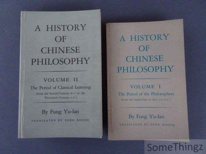 Fung, Yu-lan / Derk Bodde (transl.) - A history of Chinese Philosophy, Volume I: The Period of the Philosophers (from the Beginnings to circa 100 B.C.). Volume II: The Period of Classical Learning (from the Second Century B.C. to the Twentieth Century A.D)