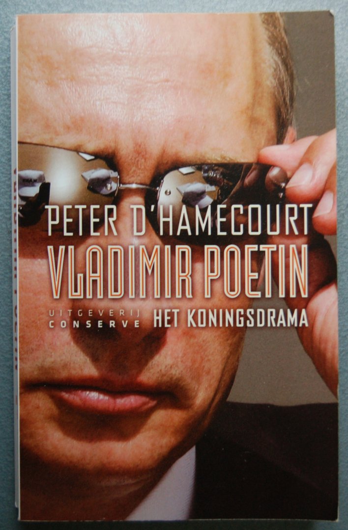 Hamecourt, Peter d' - Vladimir Poetin  / Het koningsdrama
