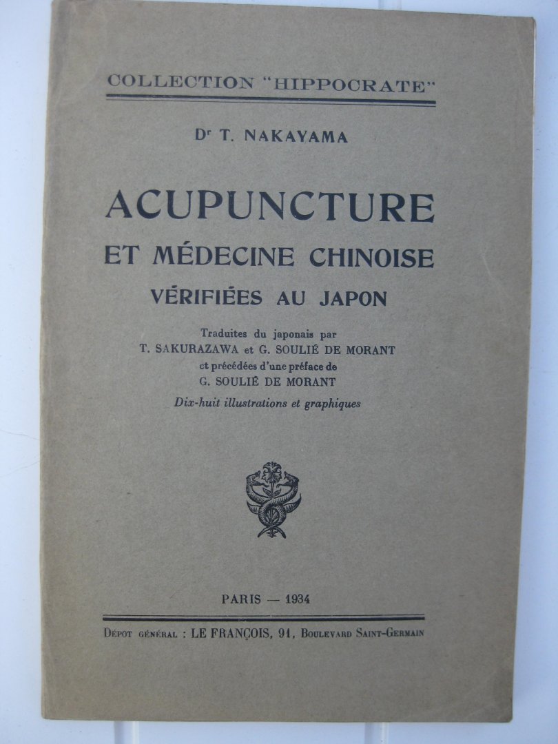 Nakayama, Dr. T. - Acupuncture et médecine chinoise vérifiées au Japon.