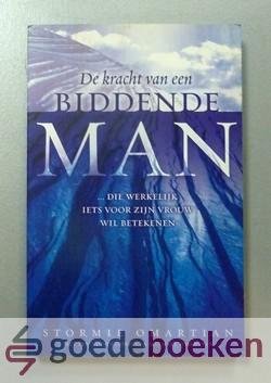 Omartian, Stormie - De kracht van een biddende man