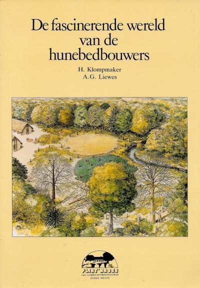H. Klompmaker en A.G. Liewes - De fascinerende wereld van de hunebedbouwers