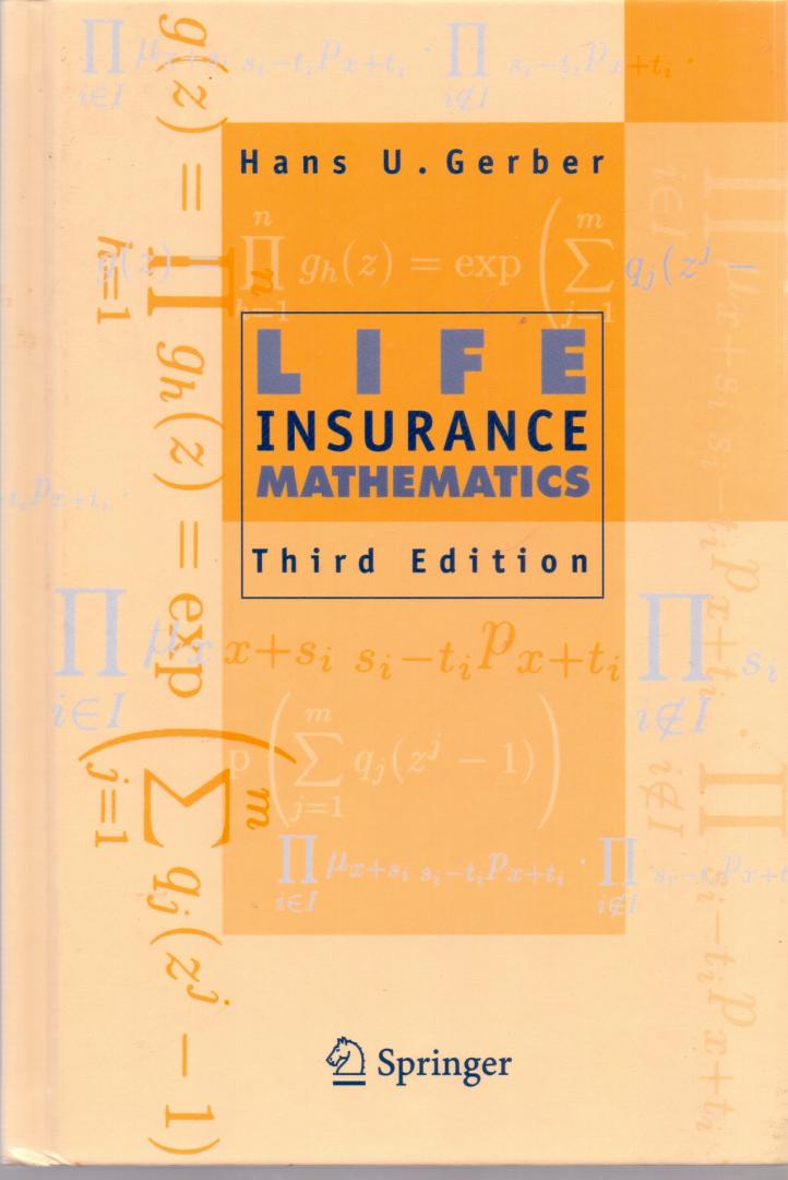 Hans U. Gerber (ds1297) - Life Insurance Mathematics / With Exercises Contributed by Samuel H. Cox