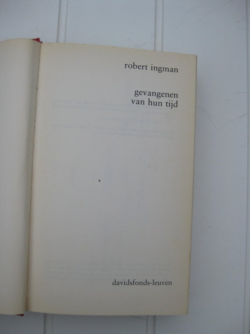 Ingman, Robert - Gevangenen van hun tijd.