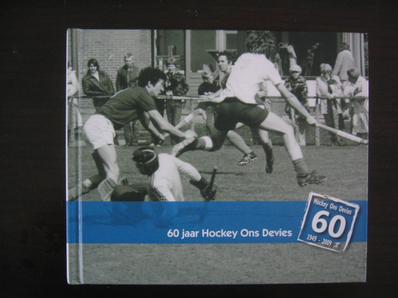Moolenbroek-Vogels Mieke van - 60 jaar Hockey Ons Devies 1949 - 2009 Valkenswaard