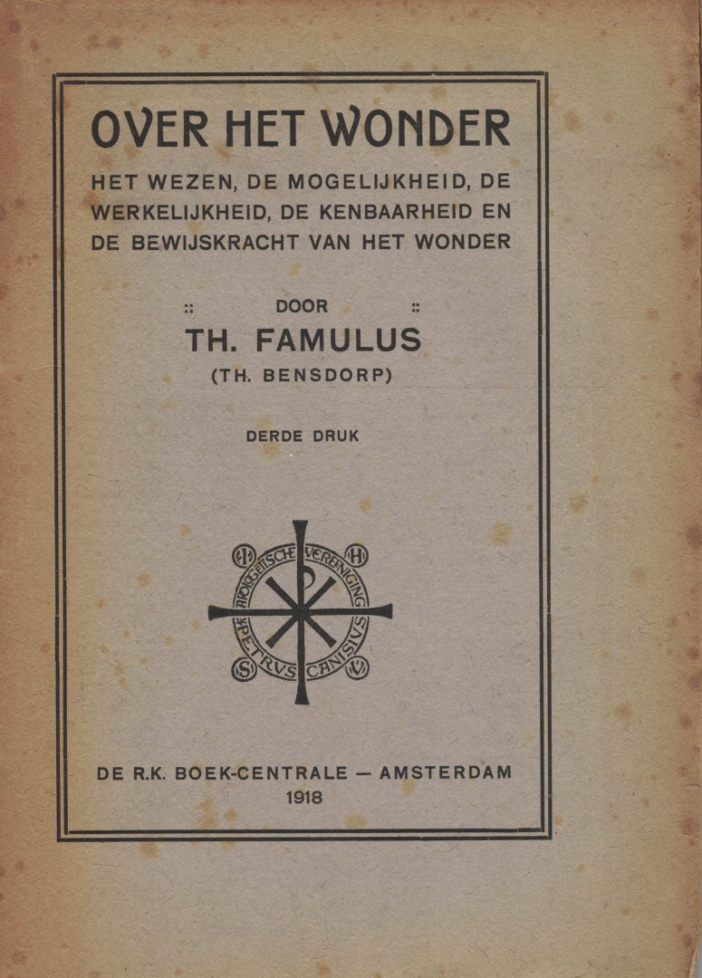 Famulus, Th. (Th. Bensdorp) - Over het wonder - Het wezen, de mogelijkheid, de werkelijkheid, de kenbaarheid en de bewijskracht van het wonder