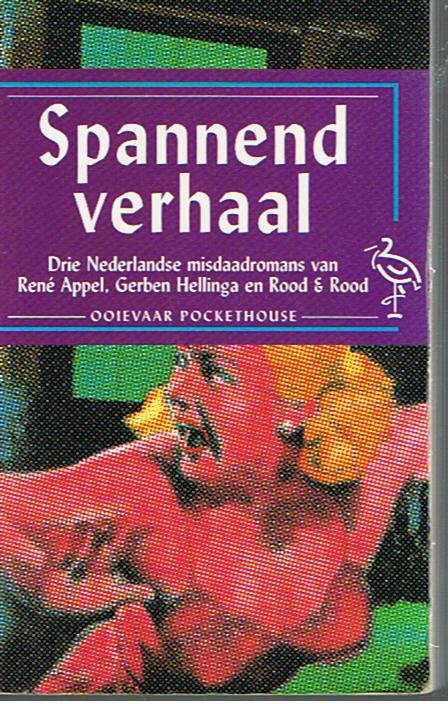 René Appel/Gerben Hellinga/ Rood & Rood - Spannend verhaal - Drie Nederlandse misdaadromans - 1. Handicap 2. De lift 3. Koningswater