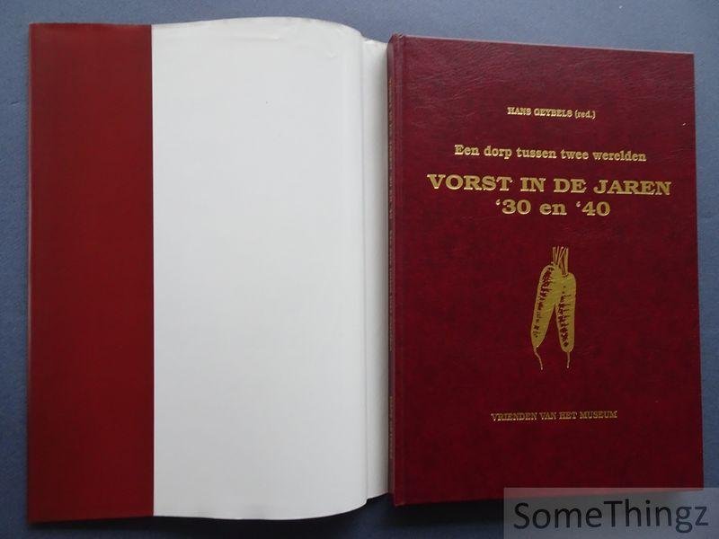 Hans Geybels (red.). - Vorst in de jaren '30 en '40. Een dorp tussen twee werelden. [Luxe-uitgave.]