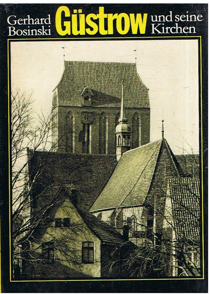 Bosinski, Gerhard - Gustrow und seine Kirchen